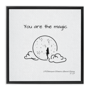 The Real Magic Is You - Limited Edition Canvas